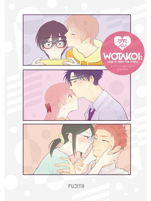Title details for Wotakoi: Love Is Hard for Otaku Official Art Works (English), by Fujita - Wait list